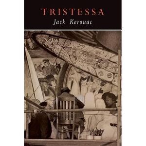 Tristessa: Facsimile of 1960 Edition -- Jack Kerouac